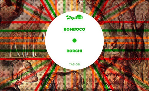 Borchi–Bomboco EP (por Alfredo Araujo – Tropic-All – bajada free DL en 128kb y un track en alta calidad Exclusivo Cassette!)