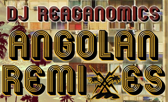 dj_reagonomics-angolan_rmxs