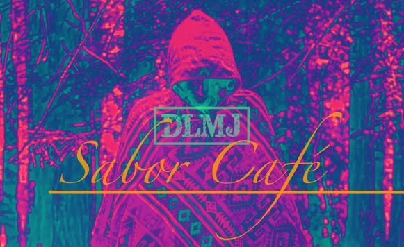 DLMJ-Sabor Café (por Pablo Bochi – Exclusivos Cassette)