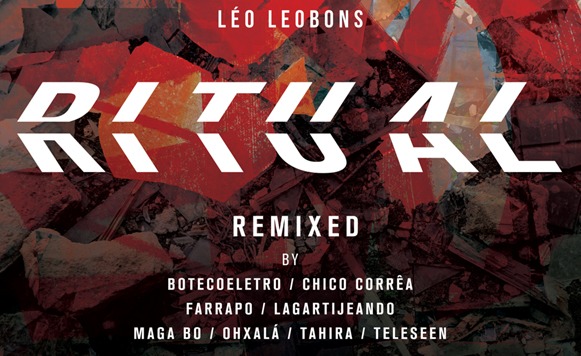 Léo Leobons-Ritual Remixed (por Andrés Oddone – Kafundó Records – 1 track free DL Exclusivo Cassette)