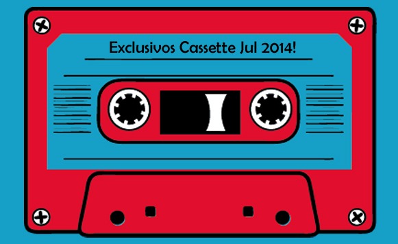 Exclusivos Cassette de julio-9 EP´s free DL (rompimos nuestro record!)