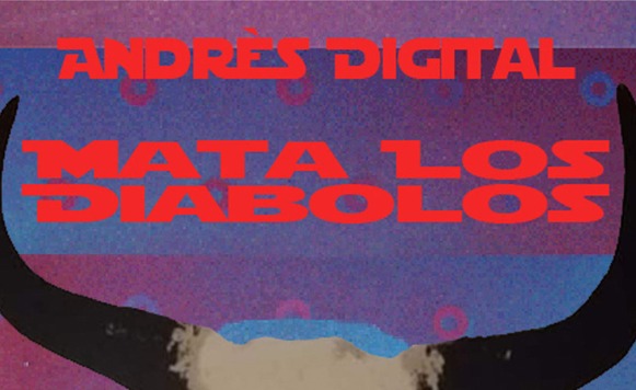 Andrés Digital-Mata Los Diabolos EP (por Pablo Borchi – Exclusivos Cassette)
